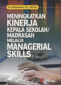Meningkatkan Kinerja Kepala Sekolah/Madrasah melalui Managerial Skills
