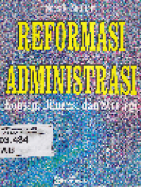 Reformasi Administrasi Konsep, Dimensi dan Strategi