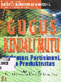 Gugus Kendali Mutu: Pedoman, Partisipasi dan Produktivitas