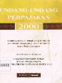 Undang-Undang Perpajakan 2000 Gabungan Pasal-Pasal yang Berubah dan Pasal-Pasal yang tidak Berubah serta Penjelasannya