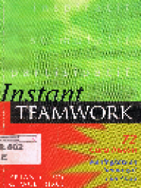 Instant Teamwork: 72 Cara Instan Meningkatkan Semangat Tim Anda