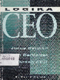 Image of Logika CEO : Berpikir dan Bertindak seperti Chief Executive Officer