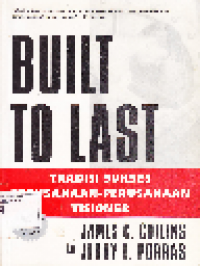 Built to Last: Tradisi Sukses Perusahaan-Perusahaan Visioner