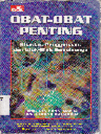 Obat-Obat Penting: Khasiat, Penggunaan dan Efek-Efek Sampingnya