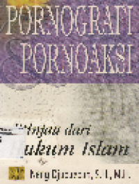 Pornografi dan Pornoaksi Ditinjau dari Hukum Islam