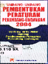 Undang-Undang Pembentukan Peraturan Perundang-Undangan 2004 UU RI No. 10 Tahun 2004 Tentang Pembentukan Peraturan Perundang-Undangan