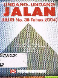 Image of Undang-Undang Jalan UU RI No. 38 Tahun 2004 Dilengkapi dengan PP RI No. 15 Tahun 2005 Tentang Jalan Tol