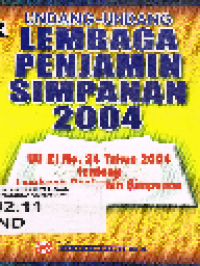 Undang-Undang Lembaga Penjamin Simpanan 2004 UU RI No. 24 Tahun 2004 Tentang Lembaga Penjamin Simpanan