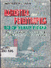 Narkotika dan Psikotropika dalam Hukum Pidana Untuk Mahasiswa dan Praktisi serta Penyuluh Masalah Narkoba