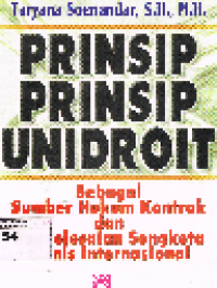 Prinsip-Prinsip UNIDROIT Sebagai Sumber Hukum Kontrak dan Penyelesaian Sengketa Bisnis Internasional