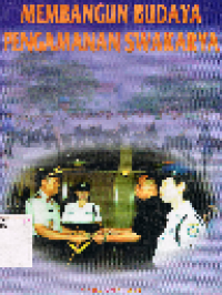 Membangun Budaya Pengamanan Swakarya