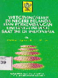 Wetgevingsleer di Negeri Belanda dan Perkembangan Undang-Undang Saat Ini di Indonesia