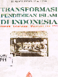 Transformasi Pendidikan Islam di Indonesia : Anatomi Keberadaan Madrasah dan PTAI