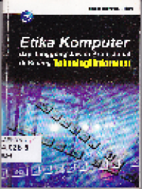 Etika Komputer dan Tanggung Jawab Profesional di Bidang Teknologi Informasi