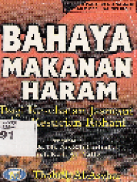 Bahaya Makanan Haram : Bagi Kesehatan Jasmani dan Kesehatan Rohani