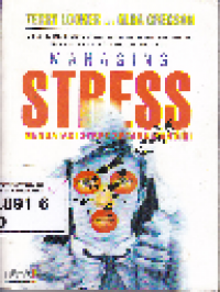 Managing Stress: Mengatasi Stress secara Mandiri; Langkah-Langkah Praktis Menyelaraskan Proses Psiko-Filosofis Anda, Mengubah Energi Merusak Menjadi Energi Kreatif