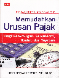 Manajemen dan Analisis Memudahkan Urusan Pajak Bagi Perorangan, Suami Istri, Usaha dan Yayasan