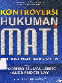 Kontroversi Hukuman Mati Perbedaan Pendapat Hakim Konstitusi