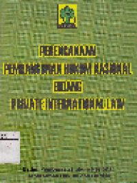 Perencanaan pembangunan hukum nasional bidang private internasional law