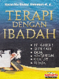 Terapi dengan Ibadah: Istighfar sedekah, Doa, Al-Qur'an, Shalat, Puasa