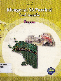 Mengenal 33 Provinsi Indonesia 32: Papua