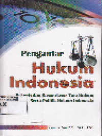 Pengantar hukum Indonesia: Sejarah dan dasar-dasar tata hukum serta politik hukum Indonesia