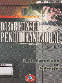 Dasar konsep pendidikan moral: landasan konsep dasar dan implementasi