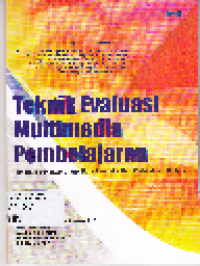 Teknik evaluasi multimedia pembelajaran: panduan lengkap untuk para pendidik dan praktisi pendidikan