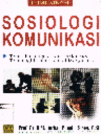 Sosiologi Komunikasi: Teori, Paradigma dan Diskursus Teknologi Komunikasi di Masyarakat