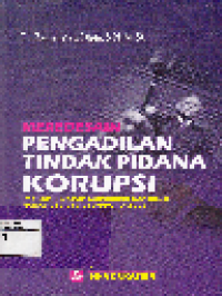 Meredesain Pengadilan Tindak Pidana Korupsi: implikasi putusan mahkamah konstitusi nomor 012-016-019/ppu-iv/2006