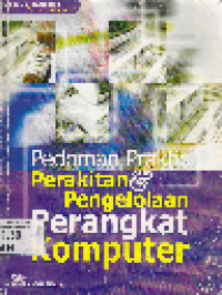 Pedoman Praktis Perakitan dan Pengelolaan Perangkat Komputer
