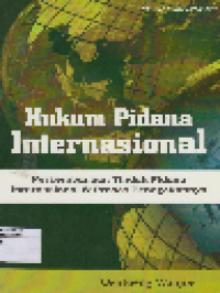 Hukum Pidana Internasional : Perkembangan tindak pidana Internasional & proses penegakannya