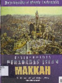 Ensiklopedia Peradaban Islam 1: Makkah