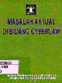 Pengkajian Hukum Tentang Masalah Aktual di Bidang Cyber Law