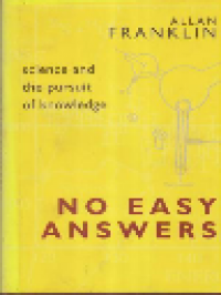 Scince and the Pursuit of Knoledge No Easy Answer