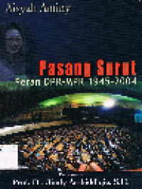 Pasang Surut Peran DPR - MPR 1945-2004