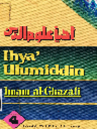 Ihya' Ulumiddin 4: Menghidupkan Ilmu-Ilmu Agama Islam