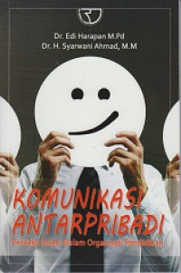 Komunikasi Antarpribadi: Perilaku Insani dalam Organisasi Pendidikan