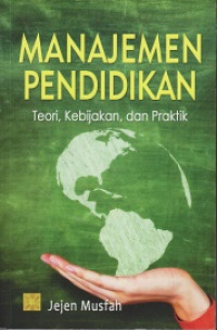 Manajemen Pendidikan: Teori, Kebijakan, dan Praktik