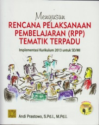 Menyusun Rencana Pelaksanaan Pembelajaran (RPP) Tematik Terpadu Implementasi Kurikulum 2013 Untuk SD/MI