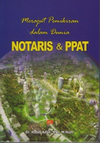 Merajut Pemikiran dalam Dunia Notaris dan PPAT