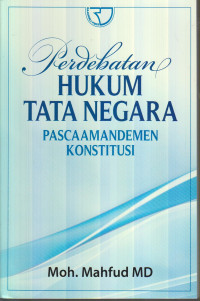 Perdebatan Hukum Tata Negara: Pascaamandemen Konstitusi