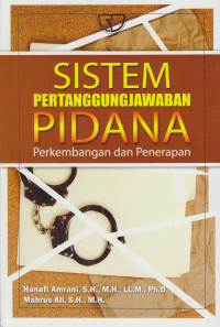 Image of Sistem Pertanggungjawaban Pidana: Perkembangan dan Penerapan