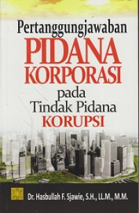 Pertanggungjawaban Pidana korporasi Pada tindak Pidana Korupsi