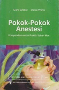 Pokok-Pokok Anestesi: Kompendium untuk Praktik Sehari-Hari