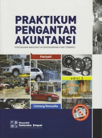 Praktikum Pengantar Akuntansi: Perusahaan Manufaktur (Berdasarkan PSAK Terbaru)