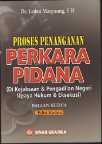 Proses Penanganan Perkara Pidana (di Kejaksaan dan Pengadilan Negeri Upaya Hukum dan Eksekusi)