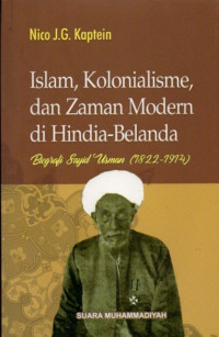 Image of Islam, Kolonialisme, dan Zaman Modern di Hindia-Belanda: Biografi Sayid Usman (1822-1914)