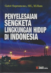 Penyelesaian Sengketa Lingkungan Hidup di Indonesia