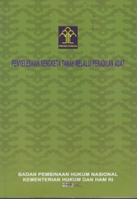 Image of Pengkajian Hukum tentang Penyelesaian Sengketa Tanah melalui Peradilan Adat